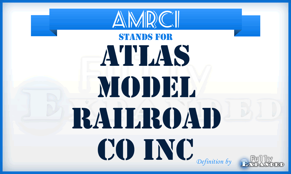 AMRCI - Atlas Model Railroad Co Inc