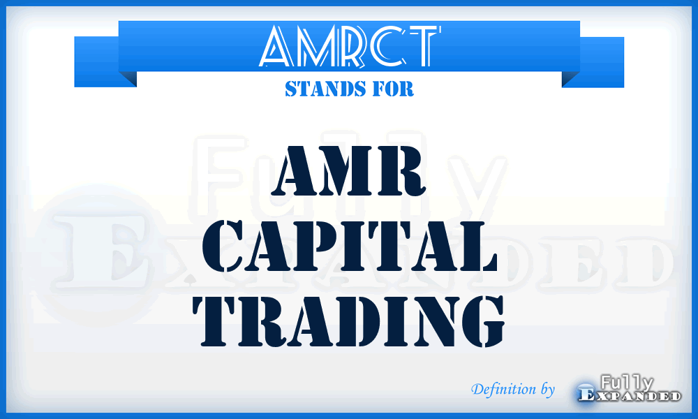 AMRCT - AMR Capital Trading