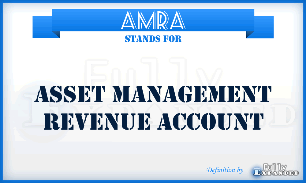 AMRA - asset management revenue account
