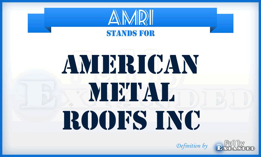 AMRI - American Metal Roofs Inc