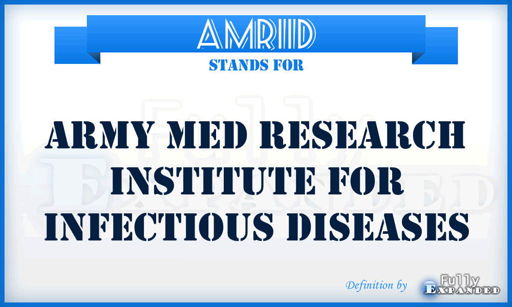 AMRIID - Army Med Research Institute for Infectious Diseases