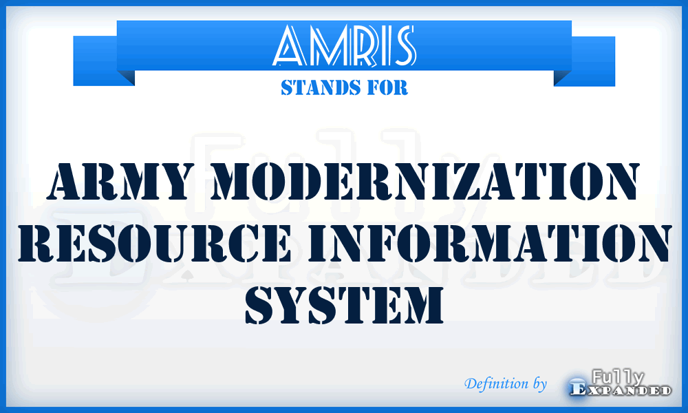 AMRIS - Army Modernization Resource Information System