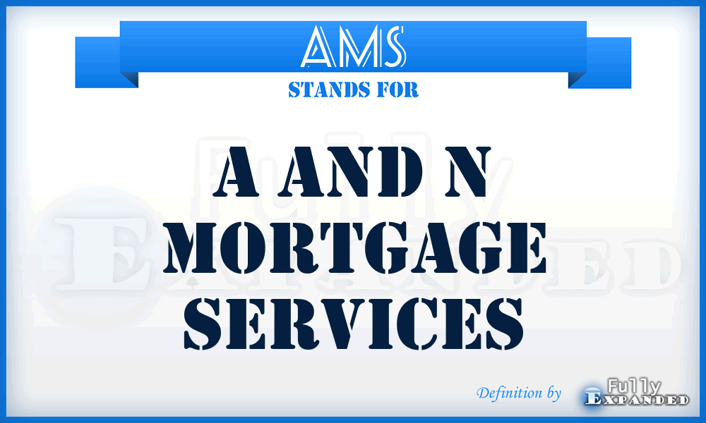 AMS - A and n Mortgage Services