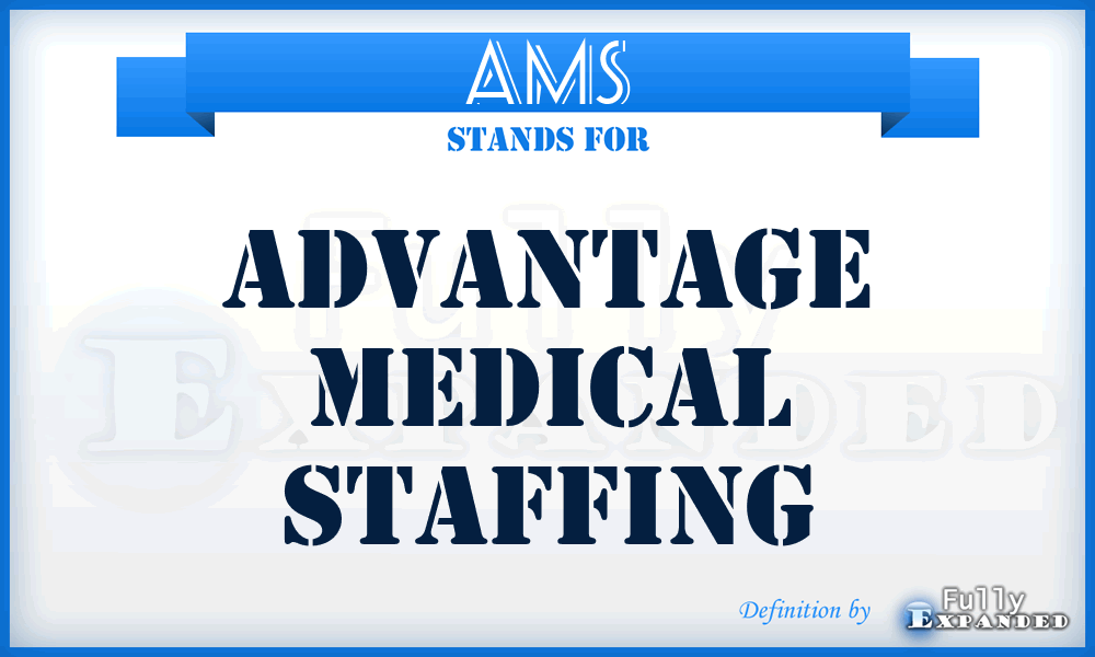 AMS - Advantage Medical Staffing