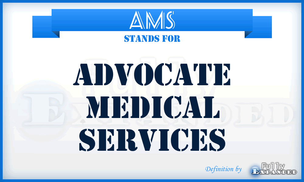 AMS - Advocate Medical Services