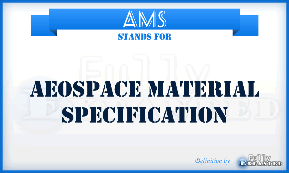 AMS - Aeospace Material Specification