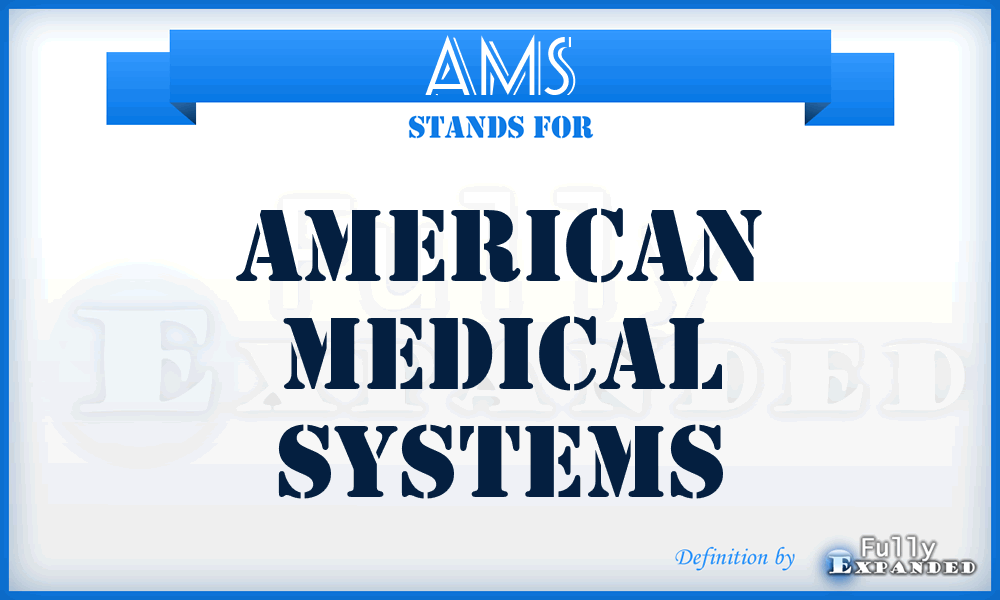 AMS - American Medical Systems