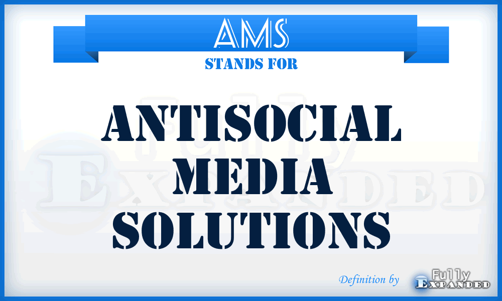 AMS - Antisocial Media Solutions