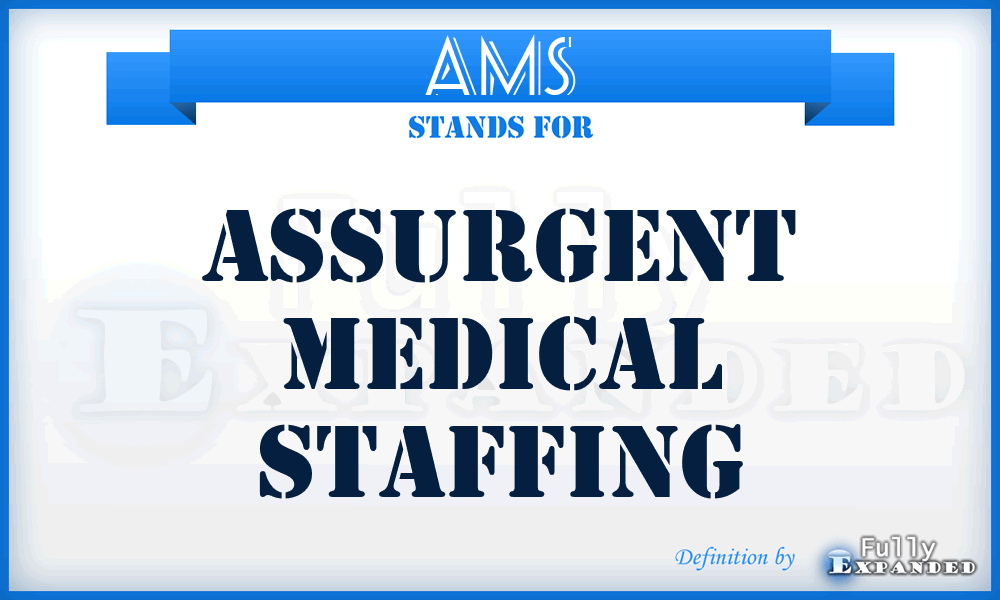 AMS - Assurgent Medical Staffing
