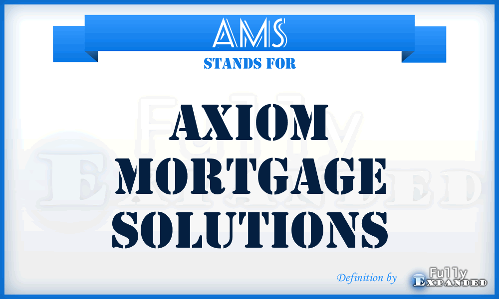 AMS - Axiom Mortgage Solutions