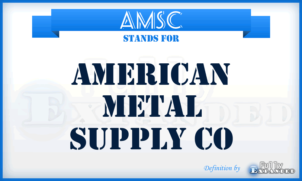 AMSC - American Metal Supply Co