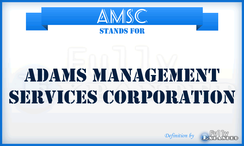 AMSC - Adams Management Services Corporation