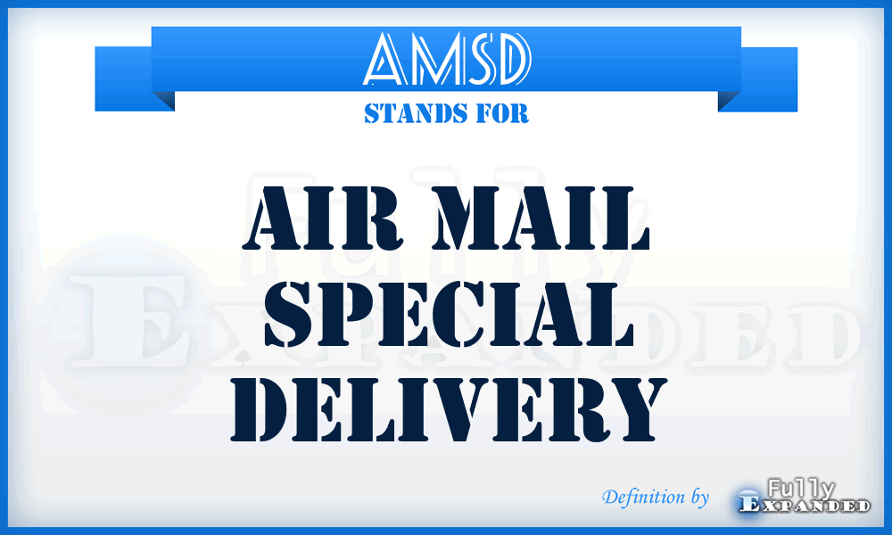AMSD - Air Mail Special Delivery
