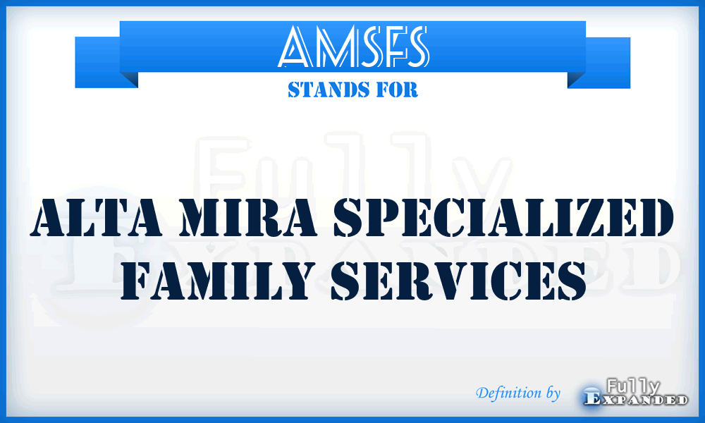 AMSFS - Alta Mira Specialized Family Services