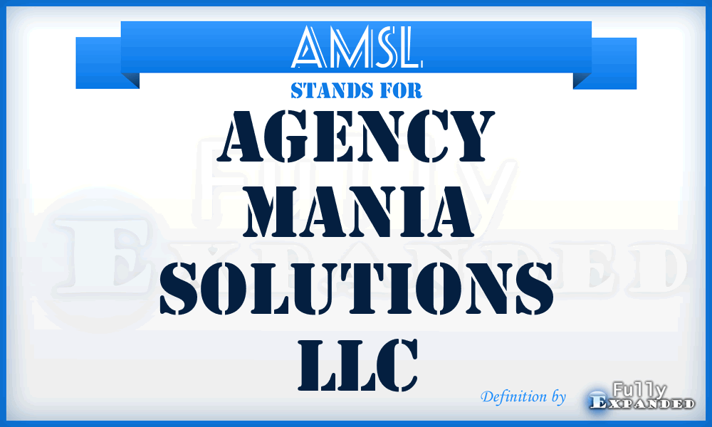 AMSL - Agency Mania Solutions LLC