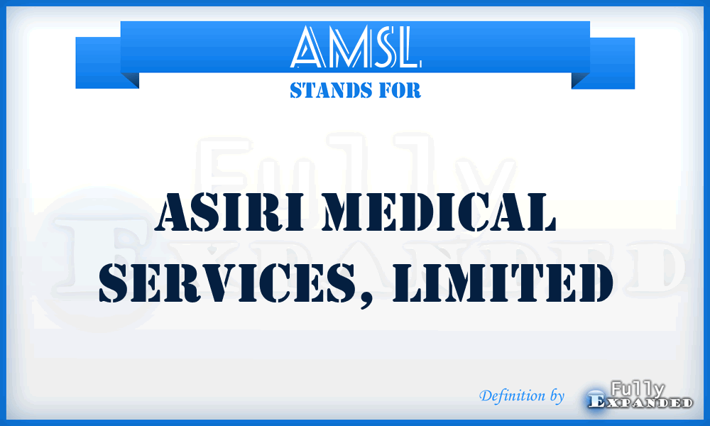 AMSL - Asiri Medical Services, Limited