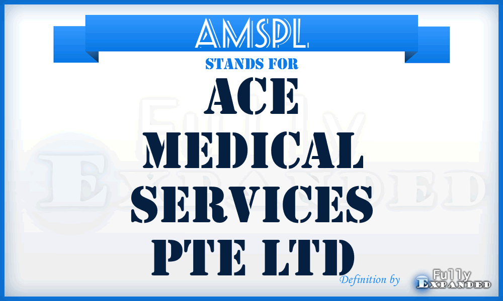 AMSPL - Ace Medical Services Pte Ltd