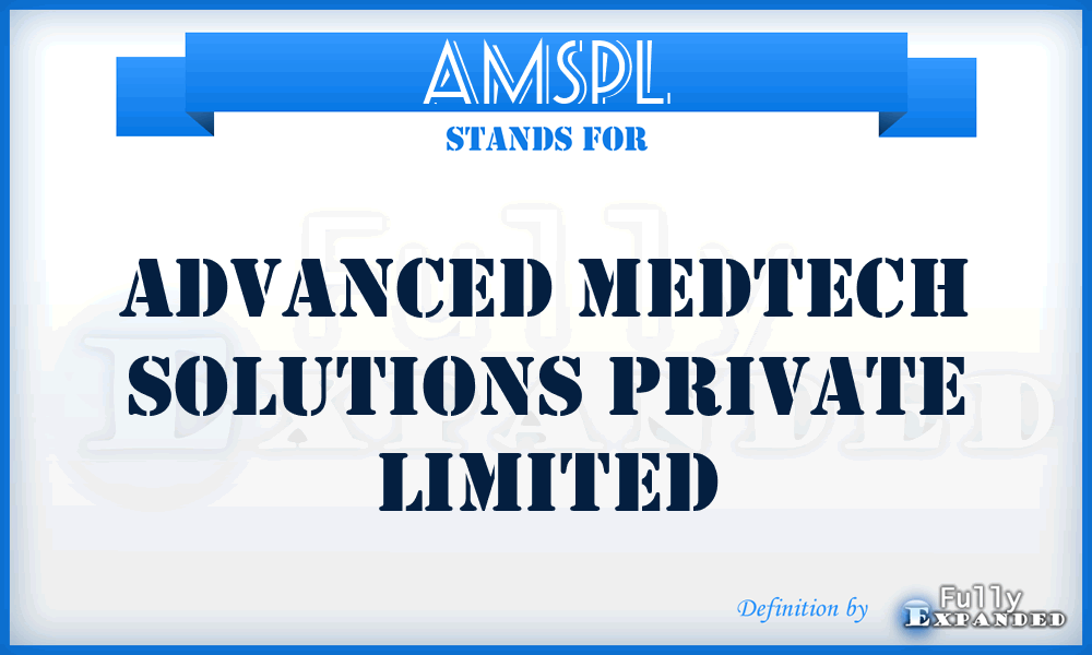 AMSPL - Advanced Medtech Solutions Private Limited