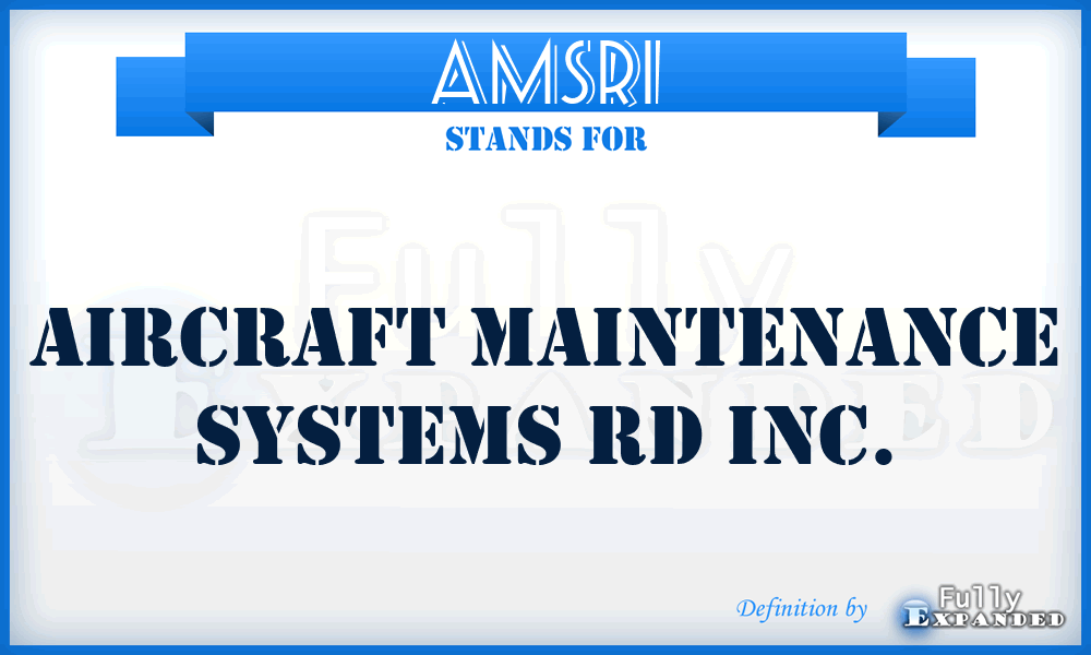 AMSRI - Aircraft Maintenance Systems Rd Inc.