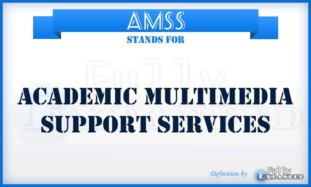 AMSS - Academic Multimedia Support Services