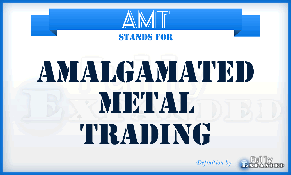 AMT - Amalgamated Metal Trading
