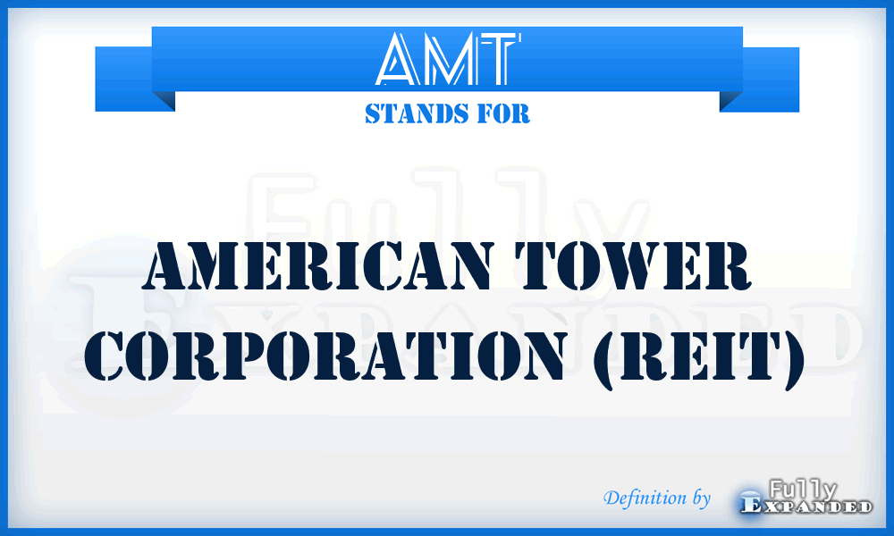 AMT - American Tower Corporation (REIT)