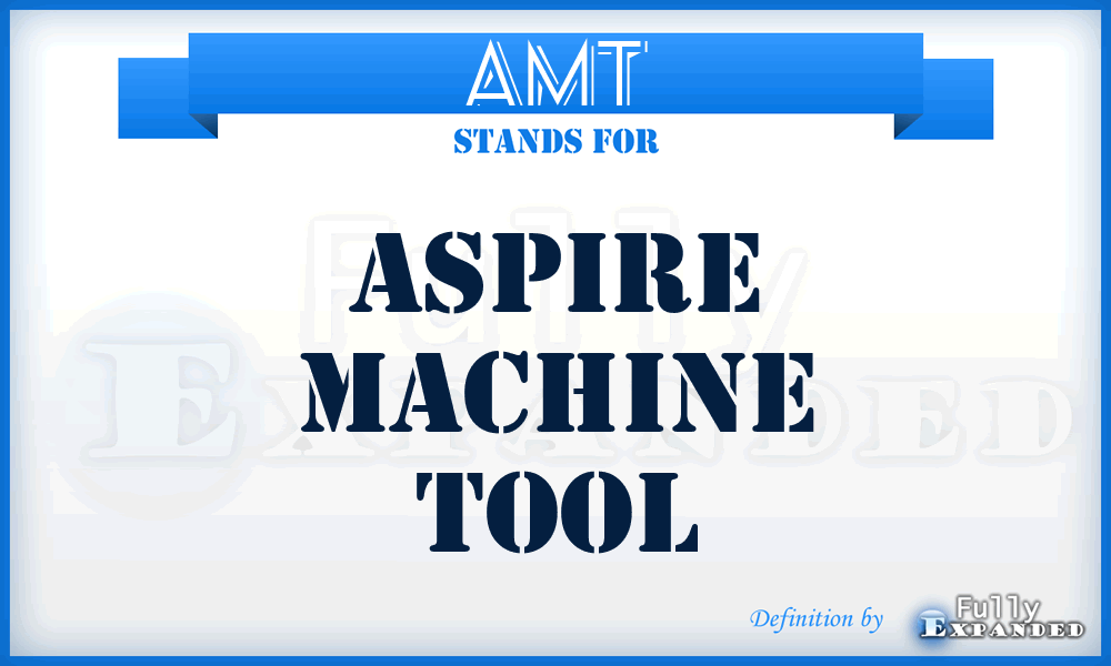 AMT - Aspire Machine Tool