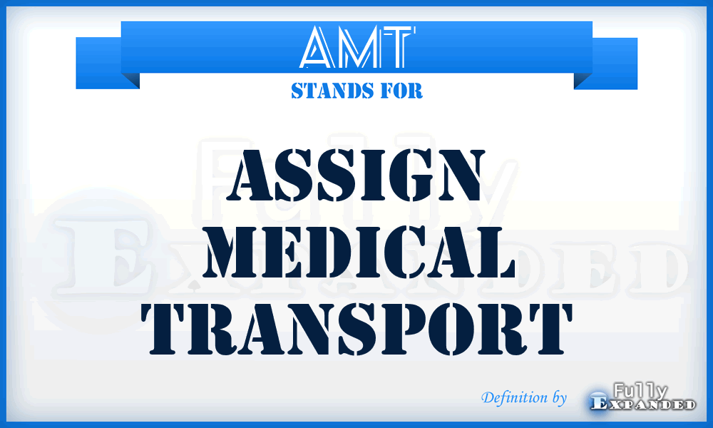 AMT - Assign Medical Transport