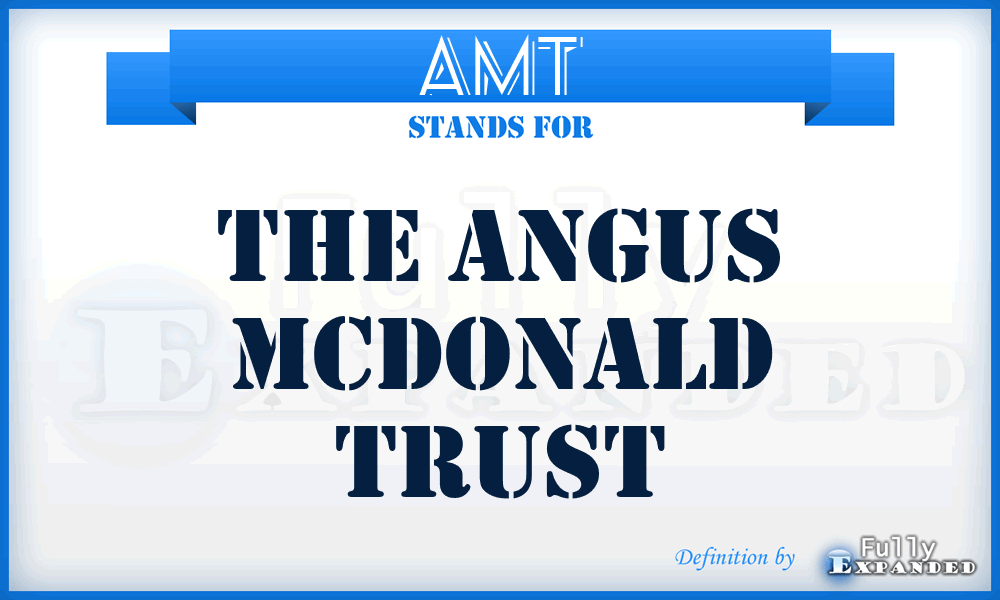 AMT - The Angus Mcdonald Trust