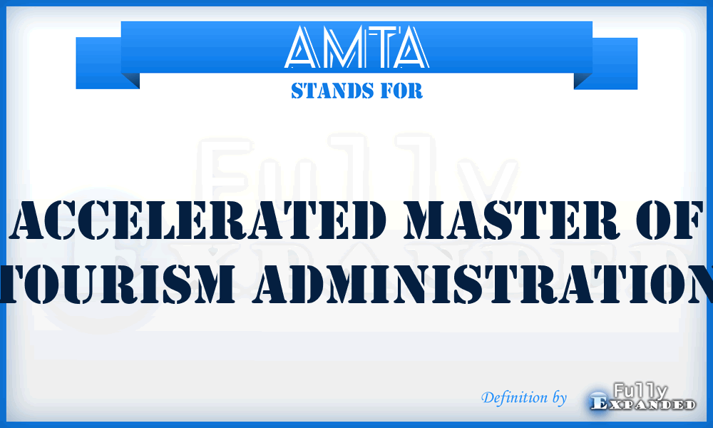 AMTA - Accelerated Master Of Tourism Administration