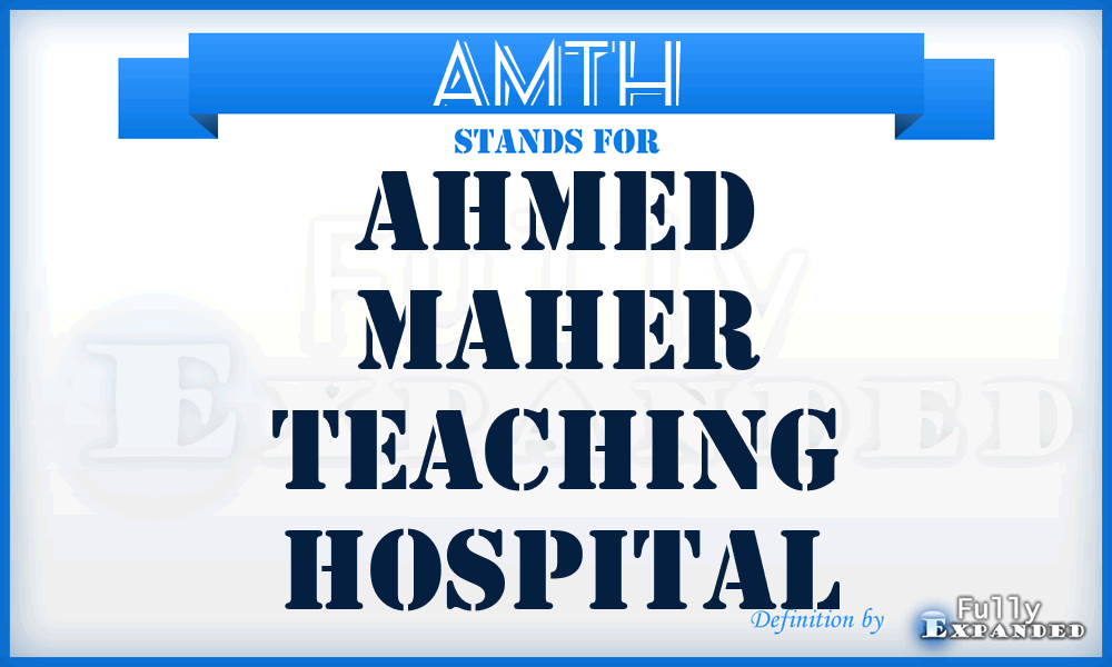 AMTH - Ahmed Maher Teaching Hospital