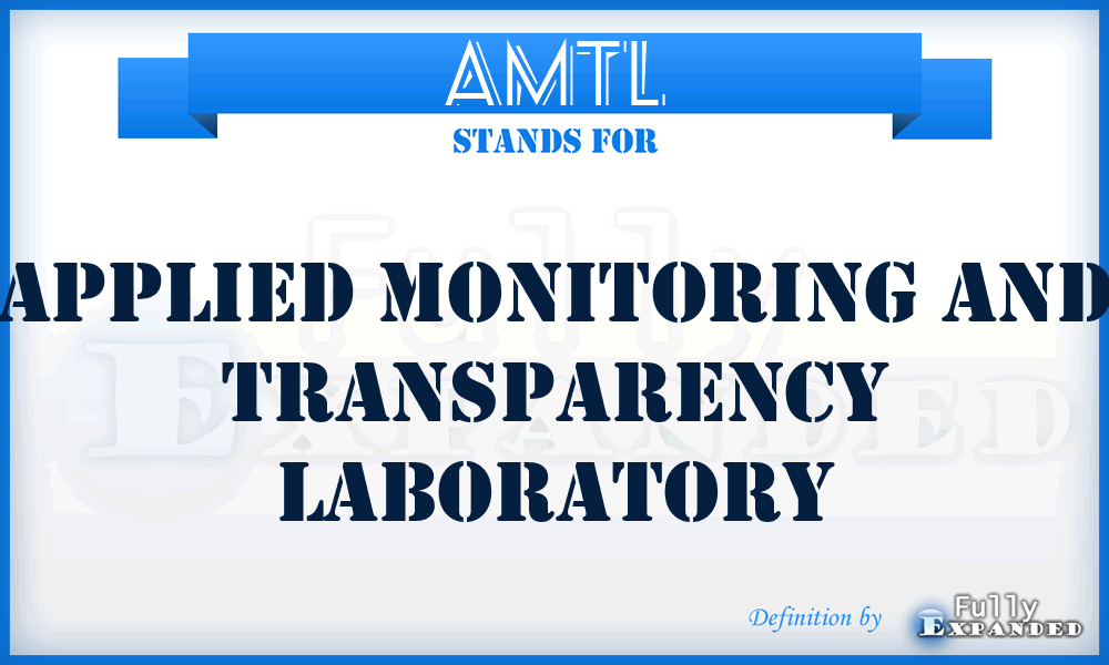 AMTL - Applied Monitoring and Transparency Laboratory