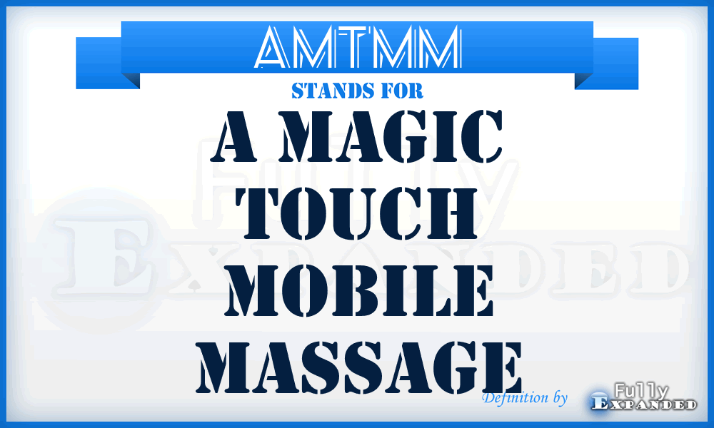 AMTMM - A Magic Touch Mobile Massage