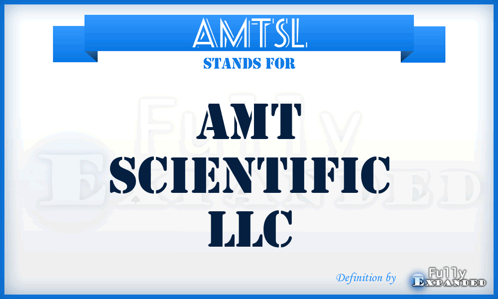 AMTSL - AMT Scientific LLC