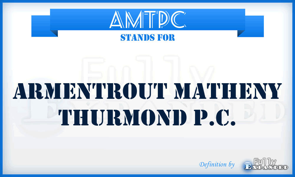 AMTPC - Armentrout Matheny Thurmond P.C.