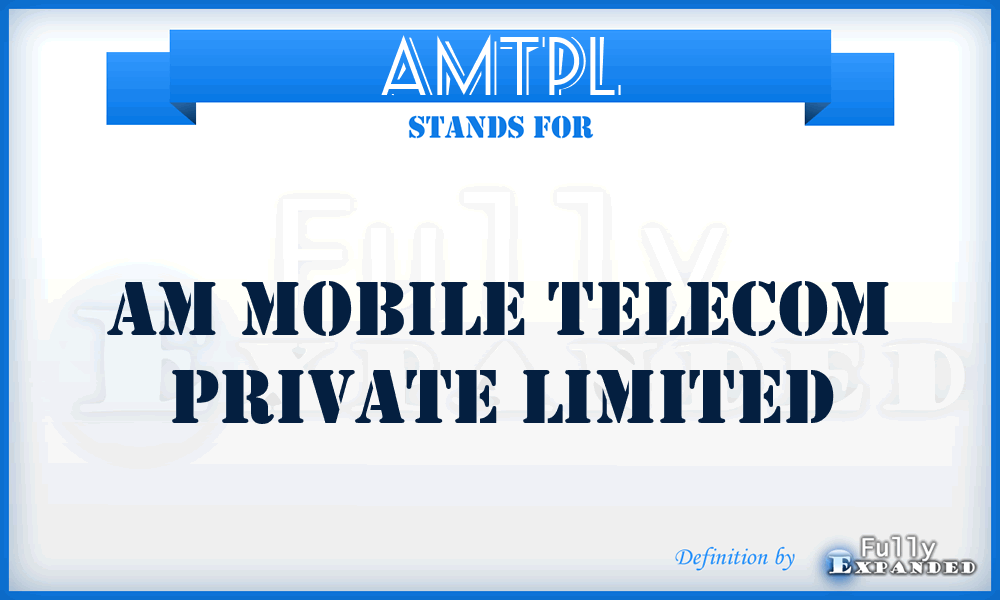 AMTPL - Am Mobile Telecom Private Limited