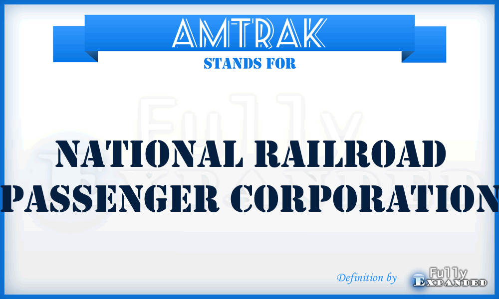 AMTRAK - National Railroad Passenger Corporation