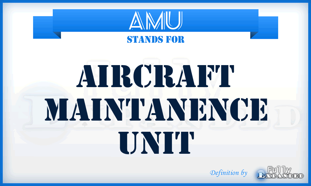 AMU - Aircraft Maintanence Unit