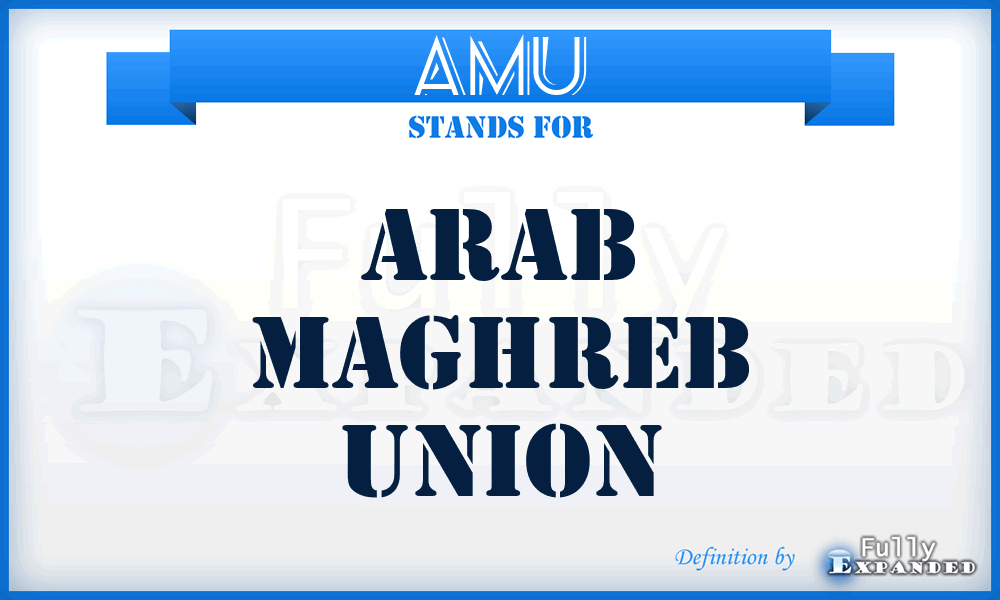 AMU - Arab Maghreb Union
