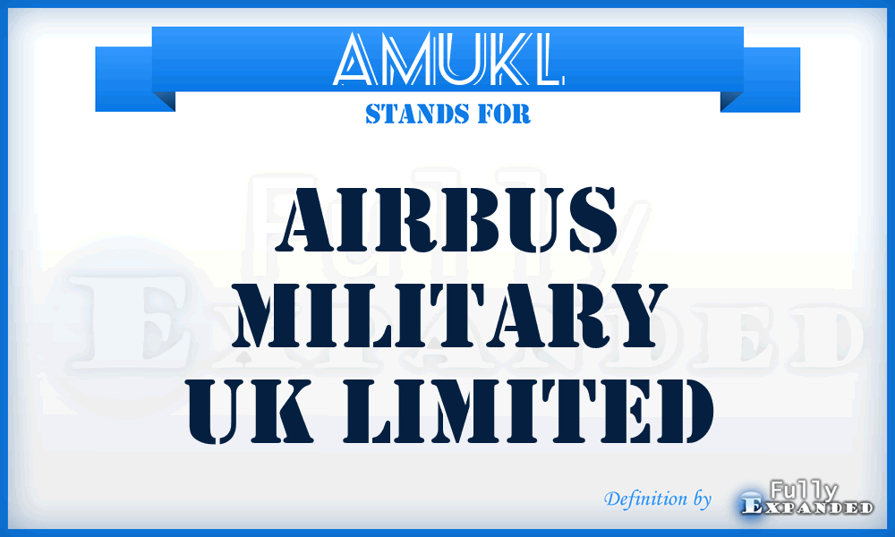 AMUKL - Airbus Military UK Limited