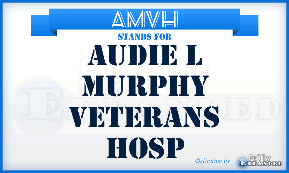 AMVH - Audie l Murphy Veterans Hosp