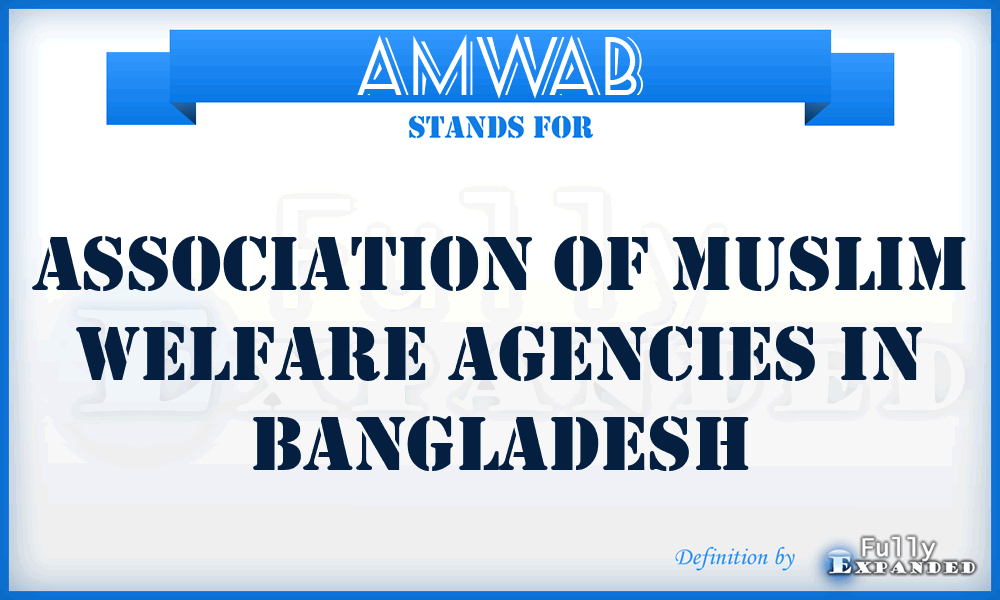 AMWAB - Association of Muslim Welfare Agencies in Bangladesh