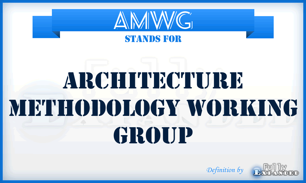 AMWG - architecture methodology working group
