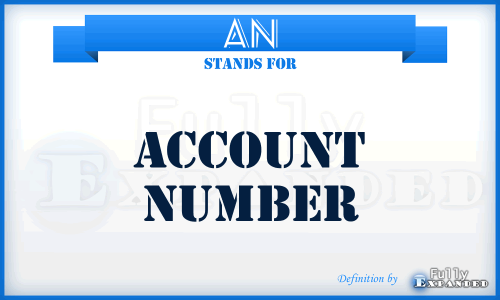 AN - Account Number