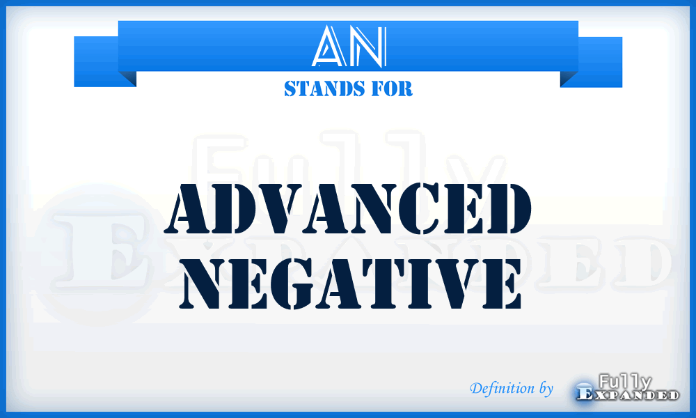 AN - Advanced Negative