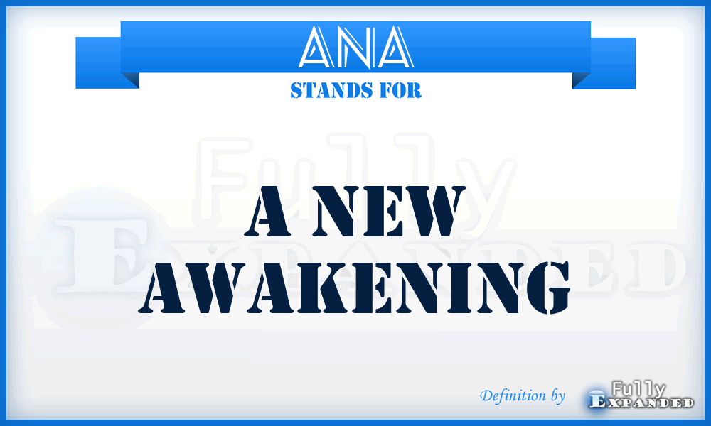 ANA - A New Awakening