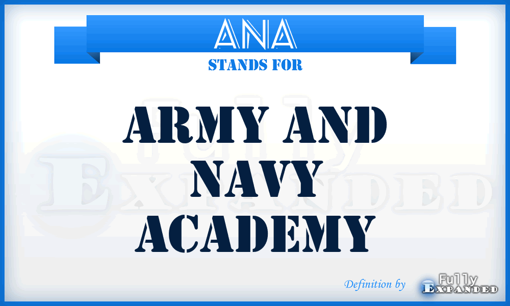 ANA - Army and Navy Academy