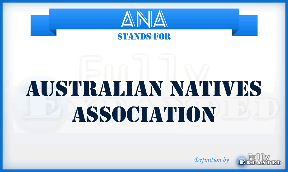 ANA - Australian Natives Association