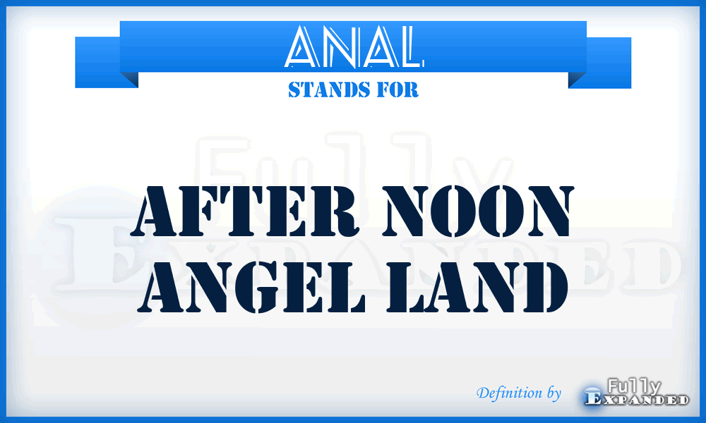 ANAL - After Noon Angel Land