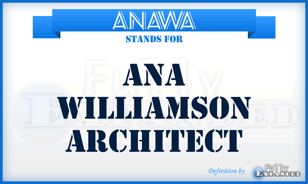 ANAWA - ANA Williamson Architect